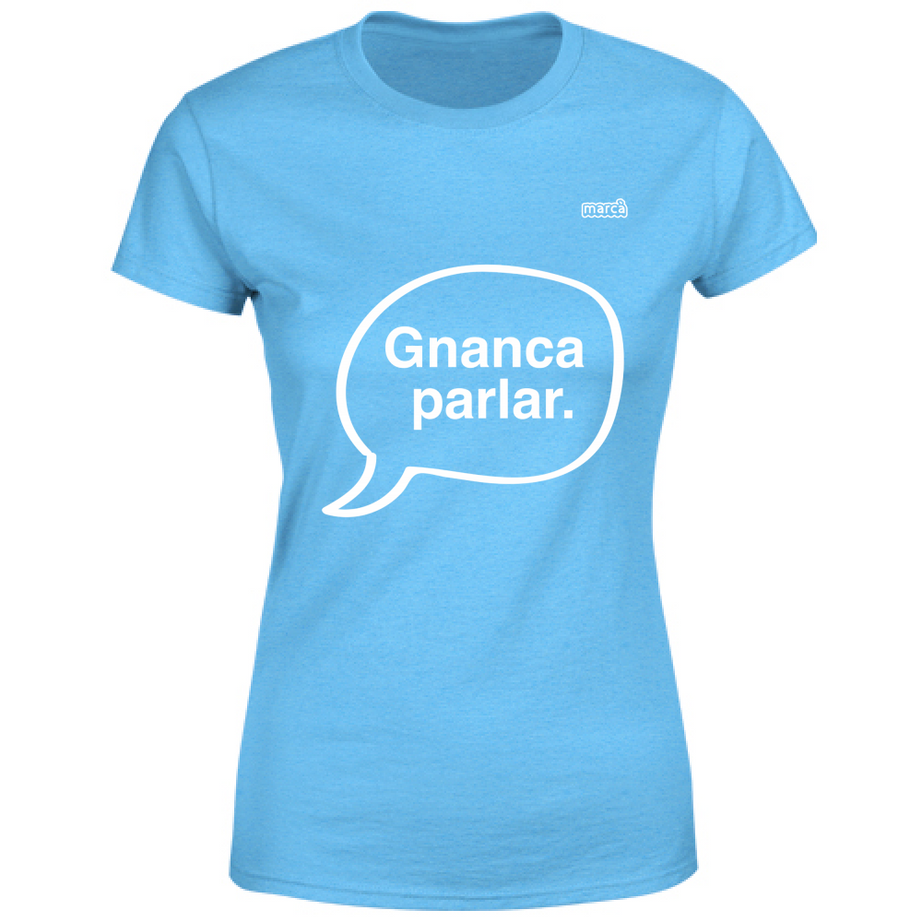T-Shirt Donna Gnanca parlar