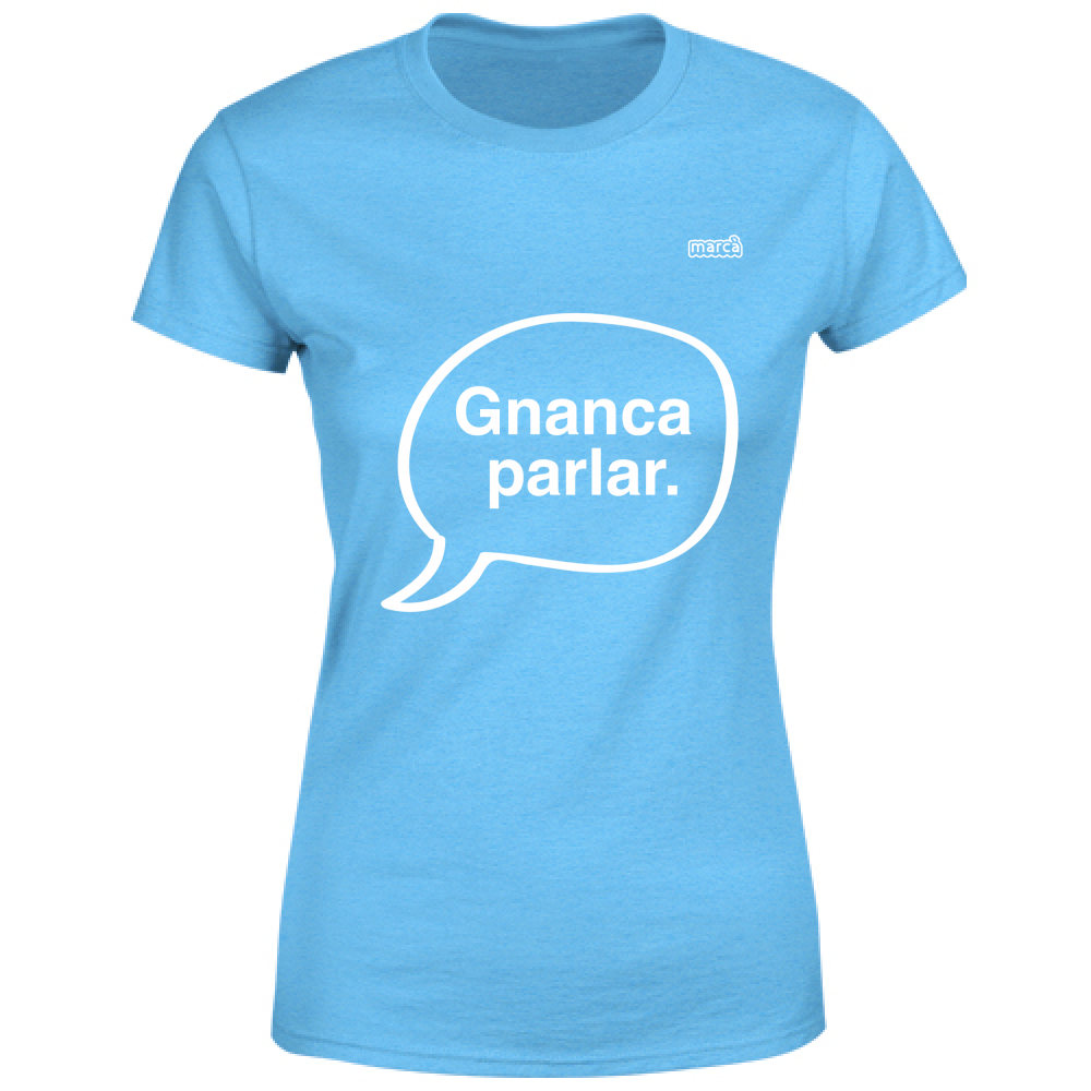 T-Shirt Donna Gnanca parlar