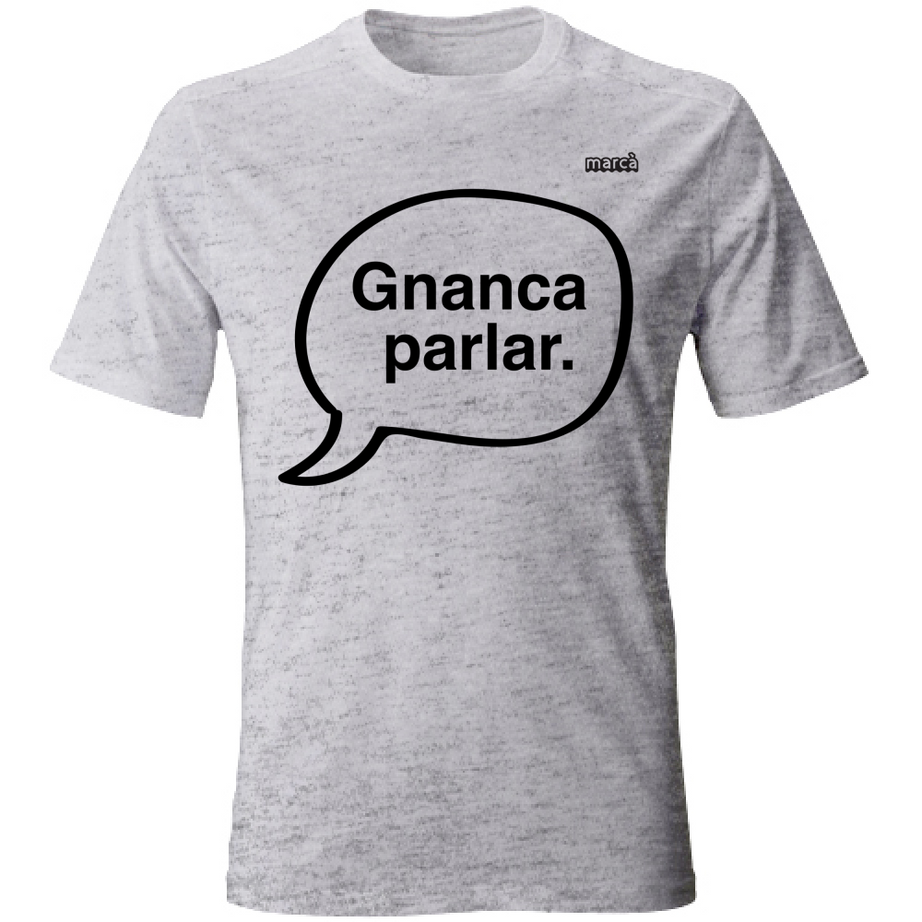 T-Shirt Unisex Gnanca parlar scritta nera