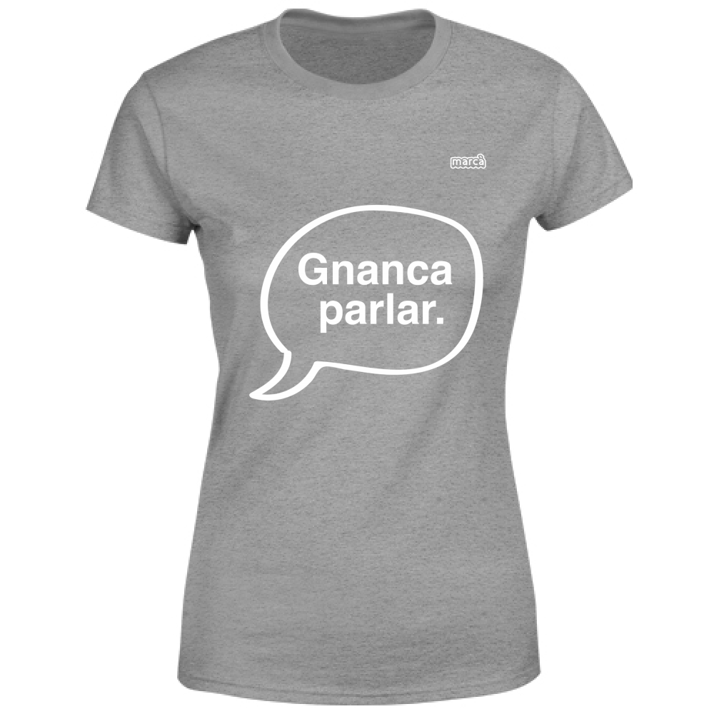 T-Shirt Donna Gnanca parlar