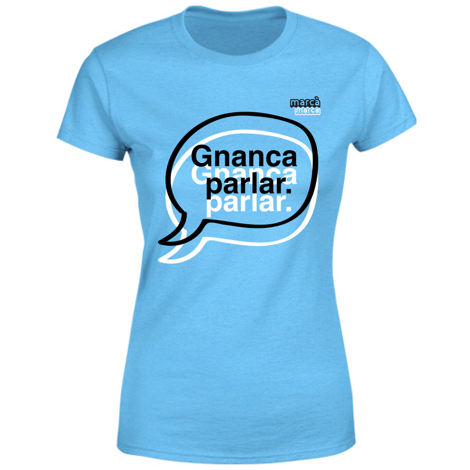 T-Shirt Donna Gnanca parlar scritta nera