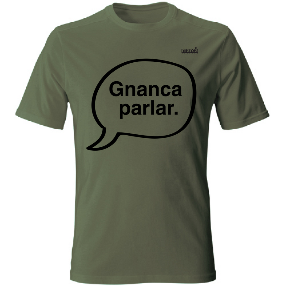 T-Shirt Unisex Gnanca parlar scritta nera