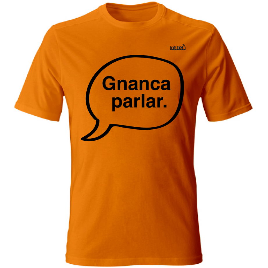 T-Shirt Unisex Gnanca parlar scritta nera