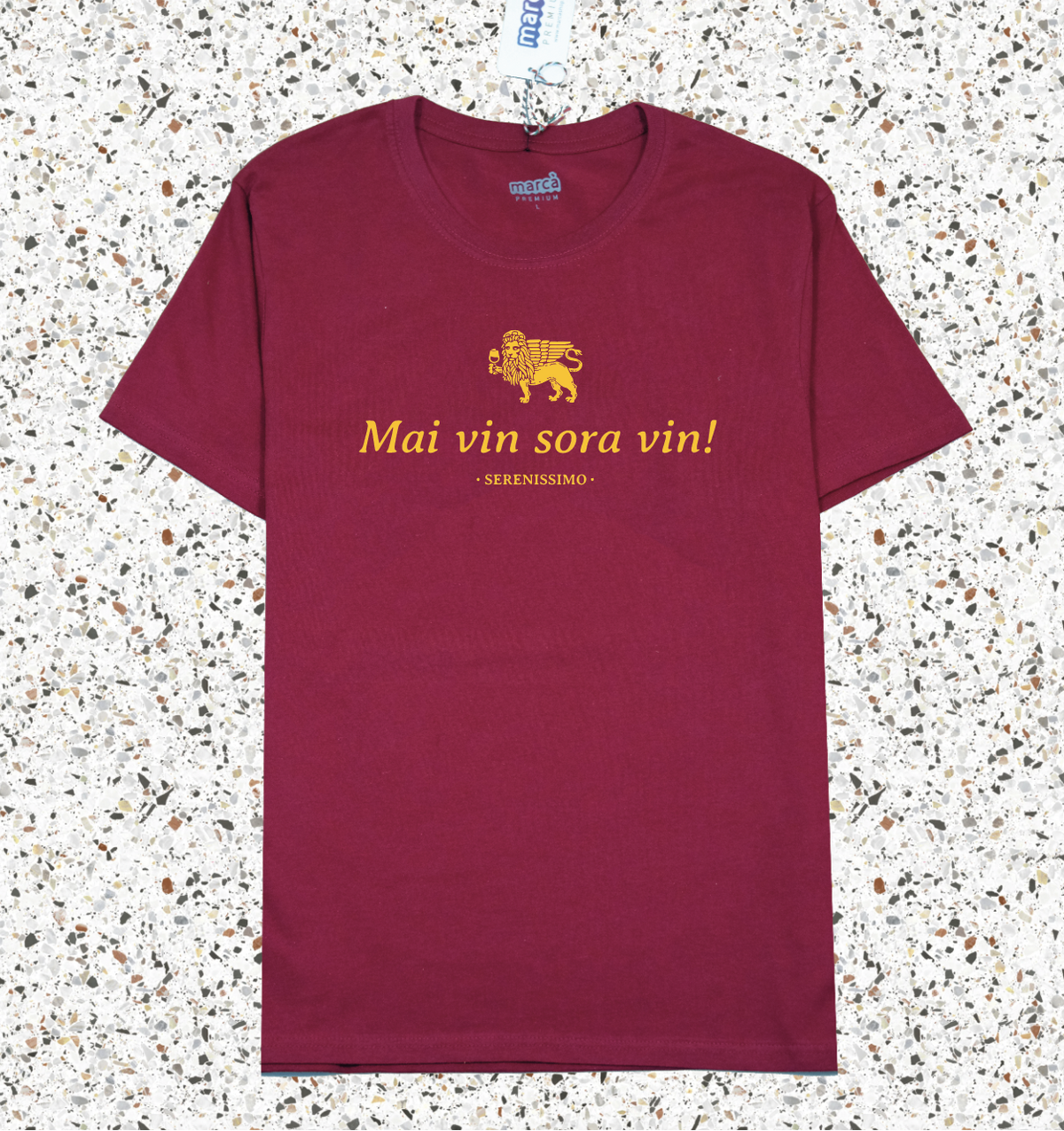 T-Shirt Bordeaux Premium Mai vin sora vin Serenissimo