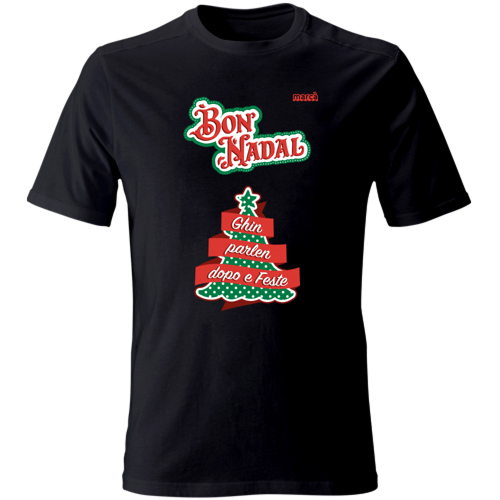 T-Shirt Unisex BON NADAL GHIN PARLEN DOPO E FESTE