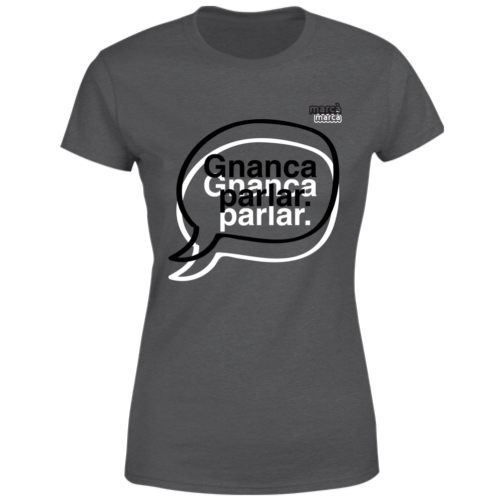 T-Shirt Donna Gnanca parlar scritta nera