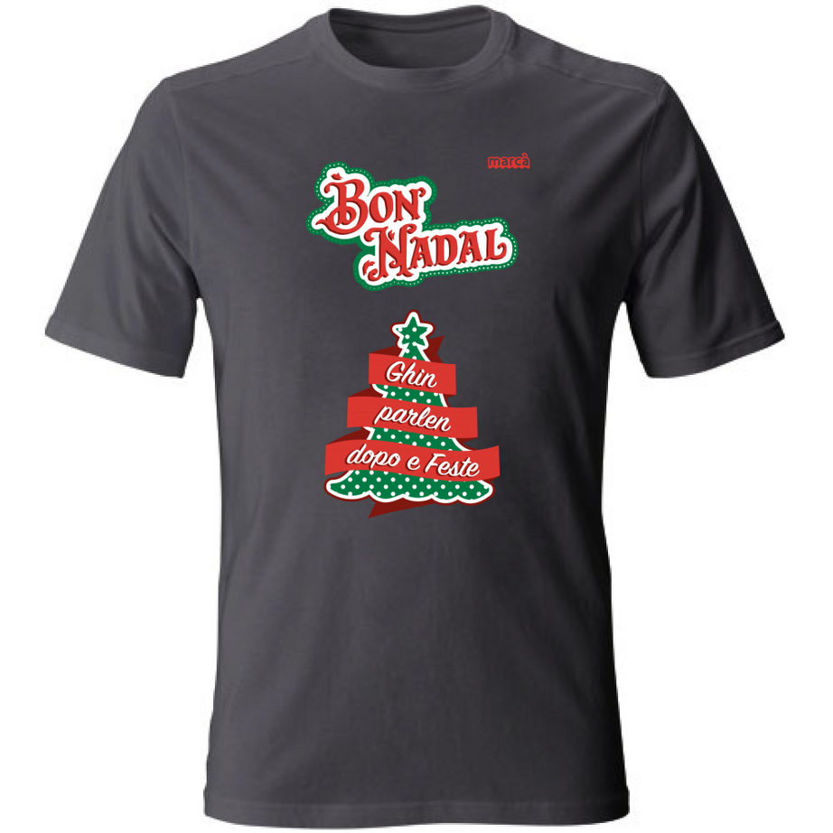 T-Shirt Unisex BON NADAL GHIN PARLEN DOPO E FESTE