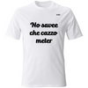 T-Shirt Unisex No Savee Che Cazzo Meter