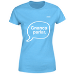 T-Shirt Donna Gnanca parlar