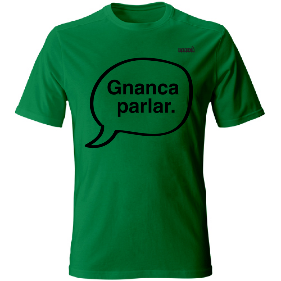 T-Shirt Unisex Gnanca parlar scritta nera