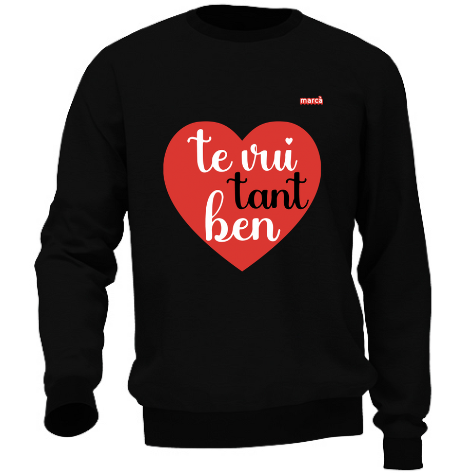 Felpa Unisex TE VUI TANT BEN