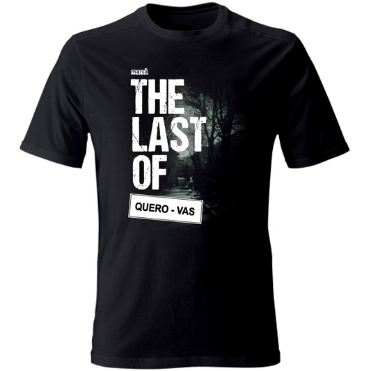 T-Shirt Unisex THE LAST OF QUERO VAS