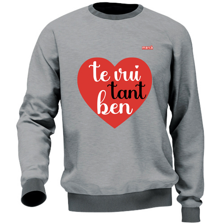 Felpa Unisex TE VUI TANT BEN
