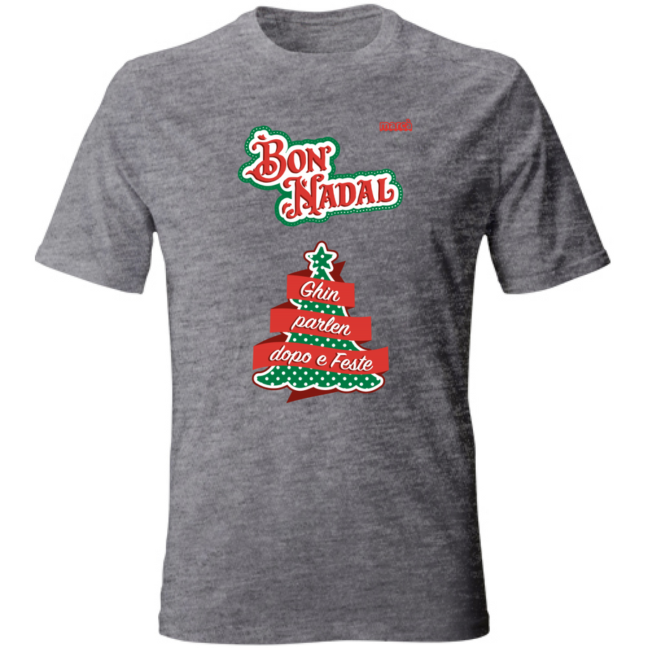 T-Shirt Unisex BON NADAL GHIN PARLEN DOPO E FESTE