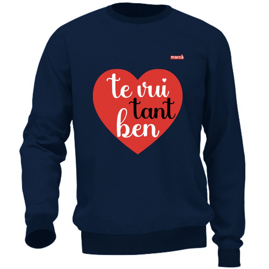 Felpa Unisex TE VUI TANT BEN