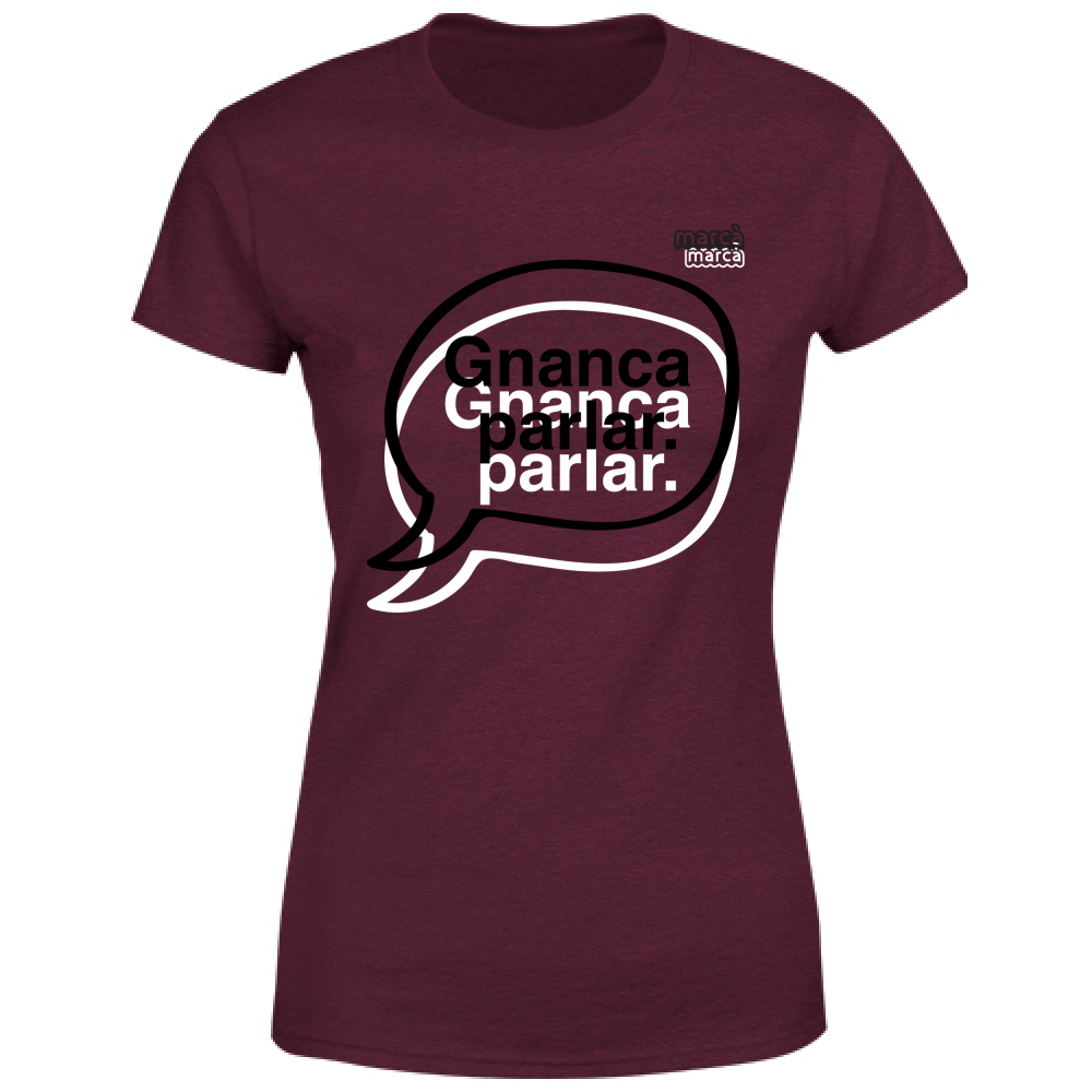 T-Shirt Donna Gnanca parlar scritta nera