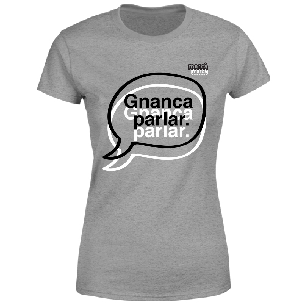 T-Shirt Donna Gnanca parlar scritta nera