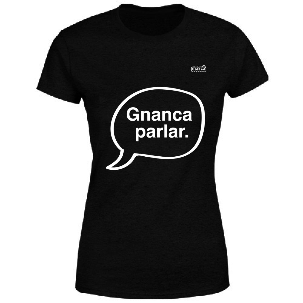 T-Shirt Donna Gnanca parlar