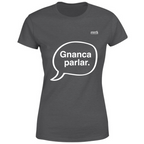 T-Shirt Donna Gnanca parlar